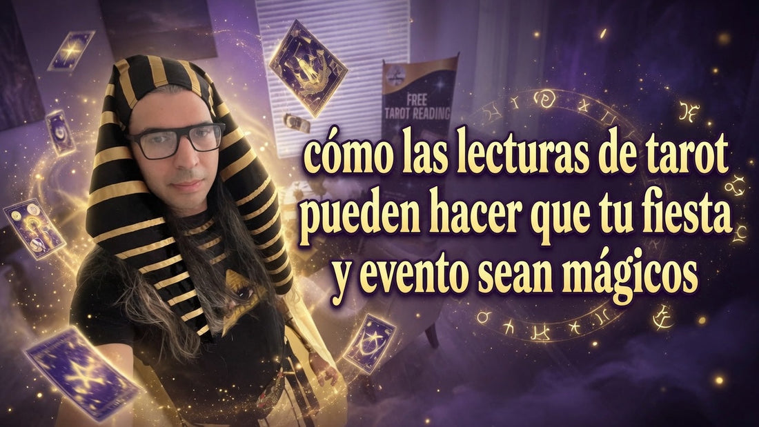 Como las Lecturas de Tarot Pueden Hacer que Tus Fiestas y Eventos Sean Magicos