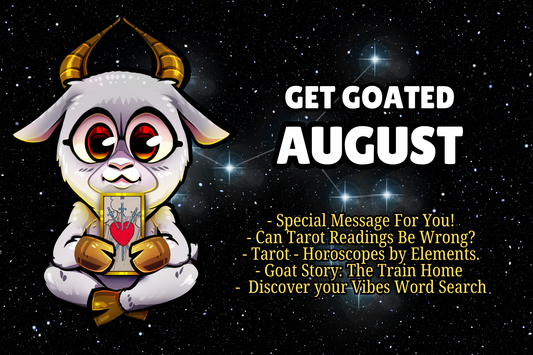 Get Goated August: The Message the III of Swords Have You! ~ Can Tarot Readings be Wrong? ~ Horoscopes ~ The Train Home Goated Story