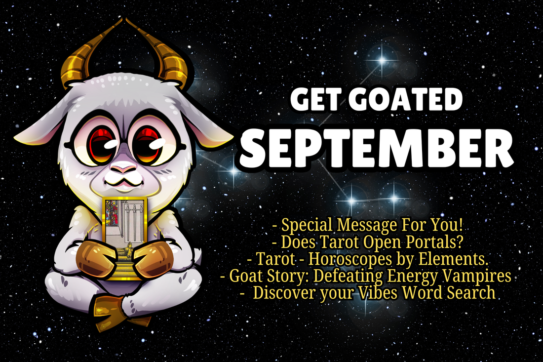 Get Goated: September. The Special Message of the IV of Swords Tarot Card ~ Monthly Horoscopes ~ Does Tarot Open Portals? - Defeating Energy Vampires ~ And Your Vibes Wordsearch