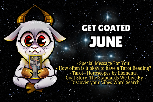 Get Goated June: The Tower Special Message For You ~ How often is it okay to have Tarot Readings? ~ Horoscopes by Elements ~ Get Goated Story and More!