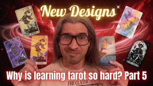 Why Is It So Hard to Learn to Read Tarot? ~ PART 5: Too many Artists, Decks, and New Designs.