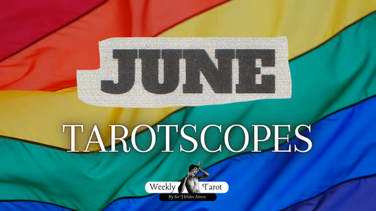 Monthly June Horsocopes 2023 tarot cards reading message for all zodiac signs aries taurus gemini cancer leo virgo libra scorpio sagittatius capricorn aquarius pisces